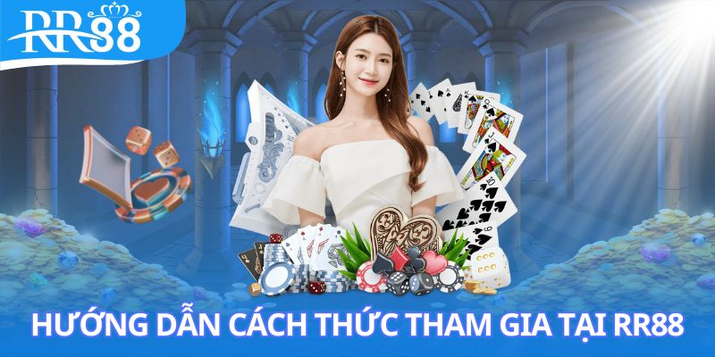 Theo dõi cách tham gia tại trang chủ RR88