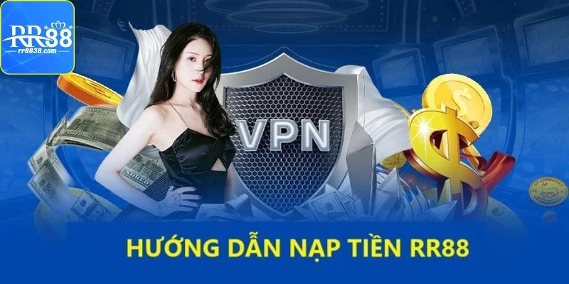 Nắm rõ thông tin nạp tiền RR88