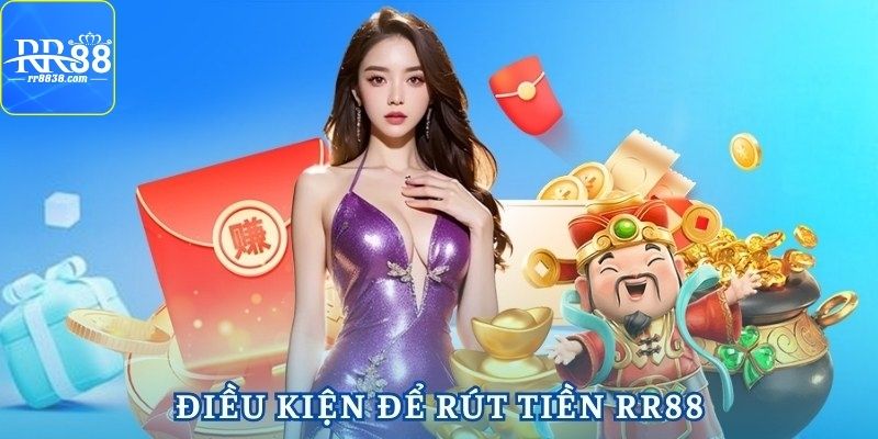 Điều kiện cần nắm rõ trước khi rút tiền RR88